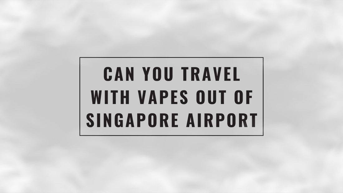Can You Travel with Vapes out of Singapore Airport